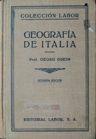 GEOGRAFIA DE ITALIA, PROF. GEORG OREIM, EDITORIAL LABOR, S.A., 1943
