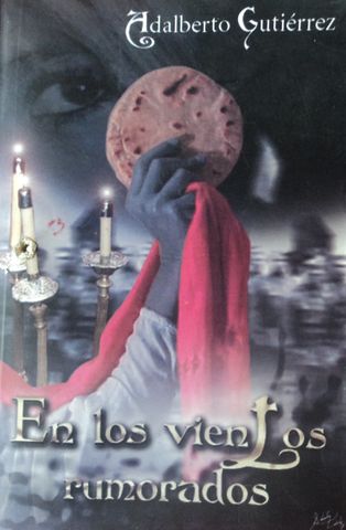 EN LOS VIENTOS RUMORADOS, ADALBERTO GUTIERREZ, Grupo ALSA Pintura : Sociedad Mexicana de Geografía y Estadística, 2005.