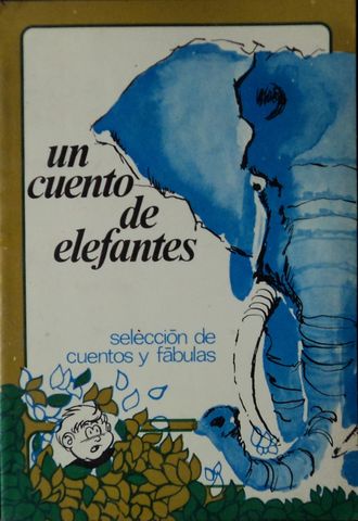 UN CUENTO DE ELEFANTES, SELECCION DE CUENTOS Y FABULAS, 1976