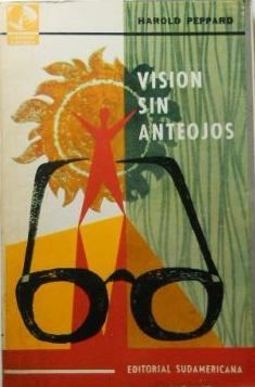 VISION SIN ANTEOJOS, HAROLD PEPPARD, EDITORIAL SUDAMERICANA