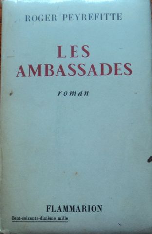 LES AMBASSADES, ROGER PEYREFITTE, FLAMARION, 1951