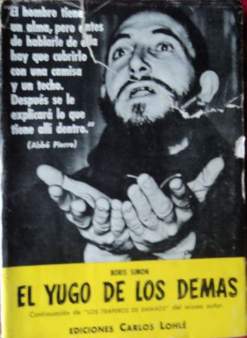 EL YUGO DE LOS DEMAS, LOS TRAPEROS DE Emmaüs. II , BORIS SIMON, EDICIONES CARLOS LOHLÉ, 1957