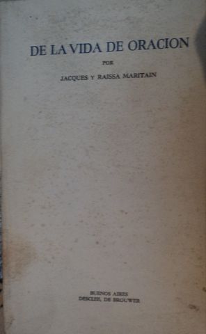 DE LA VIDA DE ORACION, JAQUES Y RAISSA MARITAIN, DESCLEE DE BROUWER, 1943