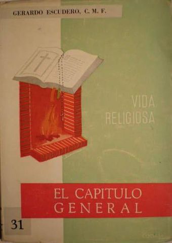 VIDA RELIGIOSA  EL CAPITULO GENERAL, GERARDO ESCUDERO, C.M.F., 1966