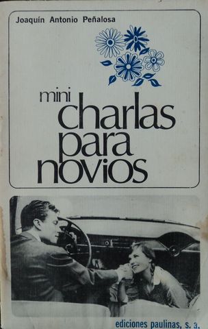 MINI CHARLAS PARA NOVIOS, JOAQUIN ANTONIO PEÑALOSA, EDITORIAL JUS, 1971