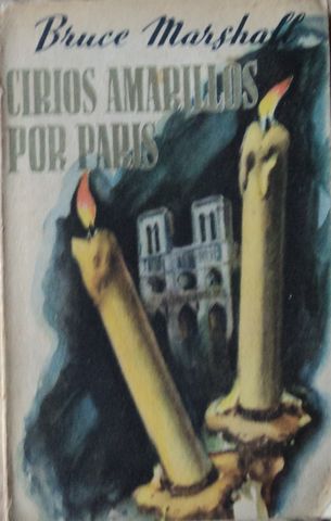 CIRIOS AMARILLOS POR PARIS, BRUCE MARSHALL, LUIS DE CARALT, 1947