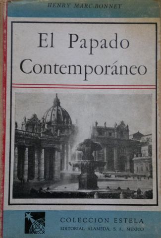 EL PAPADO CONTEMPORANEO 1878-1945, HENRY MARC-BONNET, EDITORIAL ALAMEDA, 1954