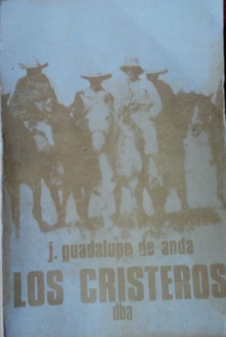 LOS CRISTEROS, J. GUADALUPE DE ANDA, DEPARTAMENTO BELLAS ARTES, GOBIERNO DE JALISCO, 1974