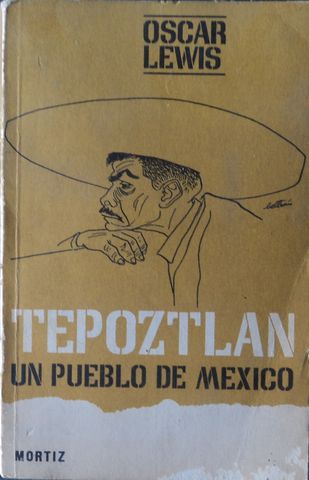 TEPOZTLAN, Un pueblo de México, OSCAR LEWIS, JOAQUIN MORTIZ, 1976