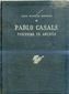 PABLO CASALS PEREGRINO EN AMERICA, JOSE GARCIA BORRAS, IMPRESIONES MODERNAS, 1967