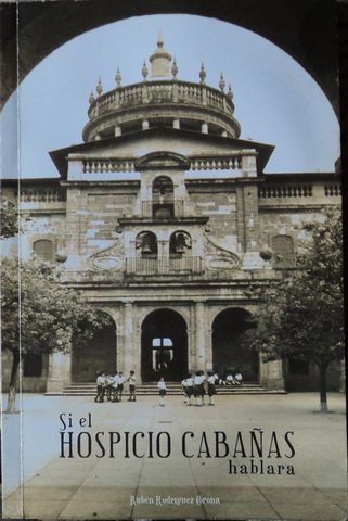 SI EL HOSPICIO CABAÑAS HABLARA, RUBEN RODRIGUEZ CORONA, AMATE EDITORIAL, 2004