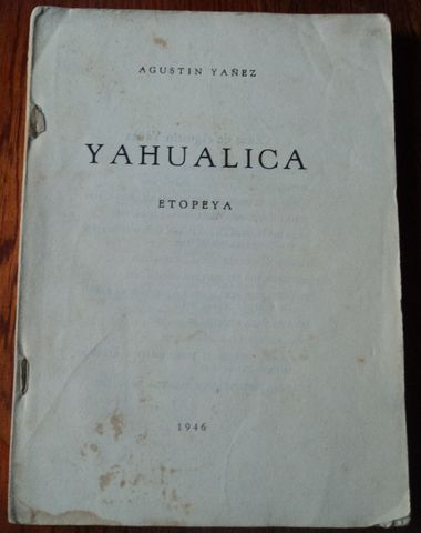 YAHUALICA, AGUSTIN YAÑEZ, PRIMERA EDICION, 1946