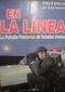 EN LA LINEA, LA PATRULLA FRONTERIZA DE ESTADOS UNIIDOS, ERICH KRAUSS CON  ALEX PACHECO, PLAZA & JANES, 2004, ISBN-970-05-1792-6