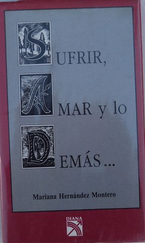 SUFRIR, AMAR Y LO DEMAS..., MARIANA HERNANDEZ MONTERO. DIANA, 1996