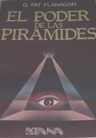 EL PODER DE LAS PIRAMIDES, G. PAT FLANAGAN, EDITORIAL DIANA, 1986, Pags. 204,ISBN-968-13-1376-3