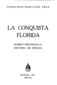 HOJA DE DATOS:  LA CONQUISTA FLORIDA, FRANCISCO SANTIAGO CRUZ, EDITORIAL JUS, MEXICO, 1956