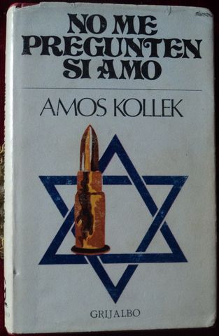 NO ME PREGUNTEN SI AMO, AMOS KOLLEK, GRIJALBO, 1972