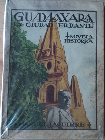GUADALAXARA CIUDAD ERRANTE, MANUEL J. AGUIRRE, 1951