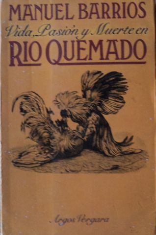 VIDA, PASION, Y MUERTE EN RIO QUEMADO, MANUEL BARRIOS, ARGOS VERGARA, 1978