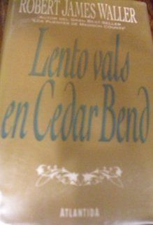 LENTO VALS EN CEDAR BEND, ROBERT JAMES WALLER, ATLANTIDA, BUENOS AIRES, 1994