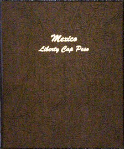 MEXICO LIBERTY CAP PESO, DANSCO, DANSCO VENICE CA., ALBUM PARA COLECCIONAR MONEDAS DE PESO MEXICANO 1898-1909