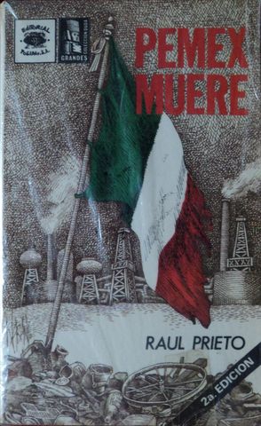 PEMEX MUERE, RAUL PRIETO, EDITORIAL POSADA, S.A., 1981
