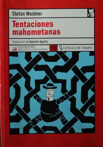 TENTACIONES MAHOMETANAS, STEFAN WEIDNER, LENGUA DE TRAPO, BIBLIOTECA DE ENSAYO, 2005