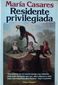 RESIDENTE PRIVILEGIADA, MARIA CASARES, ARGOS VERGARA, 1981, ISBN-84-7178-295-2