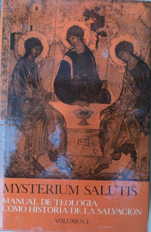 MYSTERIUM SALUTIS. MANUAL DE TEOLOGIA COMO HISTORIA DE LA SALVACION, VOLUMEN I, Madrid, 1969. Ediciones Cristiandad, (VENDIDO, NO DISPONIBLE)