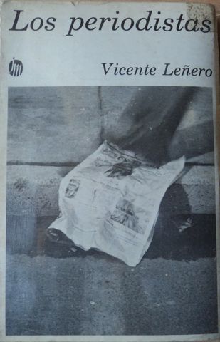 LOS PERIODISTAS, VICENTE LEÑERO, EDITORIAL JOAQUIN MORTIZ, 1978