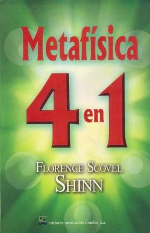 METAFISICA 4 EN 1, FLORENCE SCOVEL SHINN, EMU, 2009.ISBN-978-968-15-1961-2