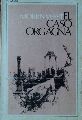 EL CASO ORGAGNA, MORRIS WEST, POMAIRE.1972