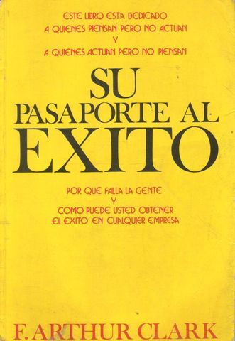 SU PASAPORTE AL EXITO, F. ARTHUR CLARK, EDICIONES EUROAMERICANAS, 1980, ISBN-968-414-003-7