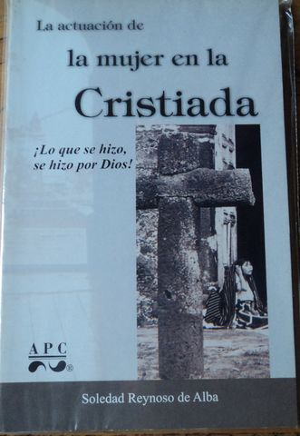 LA ACTUACION DE LA MUJER EN LA CRISTIADA, SOLEDAD REYNOSO DE ALBA, ASOCIACION PRO-CULTURA OCCIDENTAL A.C,, 2005