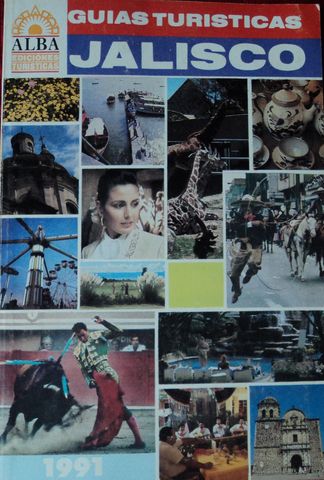 GUIAS TURISTICAS: JALISCO 1991, ALBA, EDICIONES TURISTICAS, 1991
