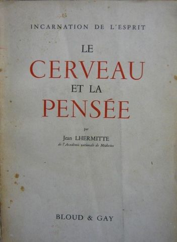 Le cerveau et la pensée, Jean LHERMITTE, Editorial: Bloud & Gay, 1951.