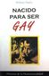 NACIDO PARA SER GAY, HISTORIA DE LA HOSEXUALIDAD, WILLIAM NAPHY, GRUPO EDITORIAL TOMO, 2006, Pags. 412