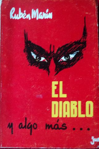 EL DIABLO Y ALGO MAS …., RUBEN MARIN,  EDITORIAL JUS,  1967