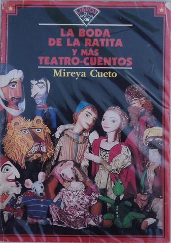 LA BODA DE LA RATITA Y MAS TEATRO-CUENTOS, MIREYA CUETO, LIBROS DEL RINCON, SEP, 1992