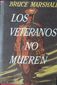 LOS VETERANOS NO MUEREN, BRUCE MARSHALL, LUIS DE CARALT, COLECCION GIGANTE, 1955