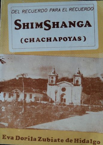 DEL RECUERDO PARA EL RECUERDO, SHIMSHANGA, (CHACHAPOYAS), EVA DORILA DE HIDALGO, LIMA PERU, 1984