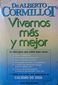 VIVAMOS MAS Y MEJOR, Dr. ALBERTO CORMILLOT, JAVIER VERGARA EDITOR, 1989, ISBN-954-15-0961-3