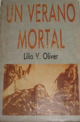 UN VERANO MORTAL, LILIA V. OLIVER, GOBIERNO DE JALISCO, UNIDAD EDITORIAL, 1986