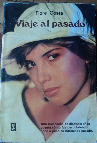 VIAJE AL PASADO, FIORE COSTA, EDICIONES ROCA, 1986