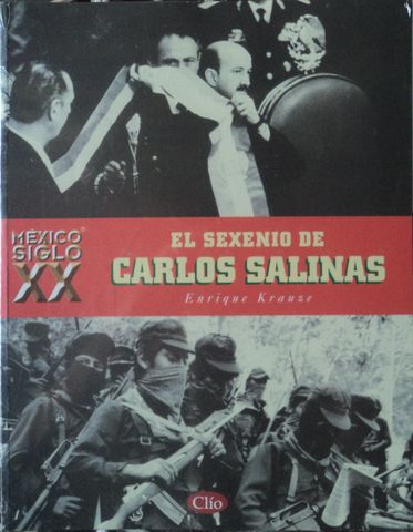 EL SEXENIO DE CARLOS SALINAS, ENRIQUE KRAUSE, CLIO, SIGLO XX