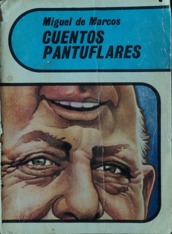CUENTOS PANTUFLARES, MIGUEL DE MARCOS, EDITORIAL LETRAS CUBANAS, 1980