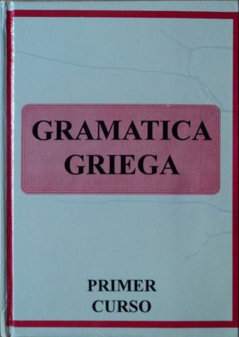 GRAMATICA GRIEGA, PRIMER CURSO, FACSIMIL DE EDICION 1940, P. MANUEL FLOREZ, S.J.,  SAL TERRAE