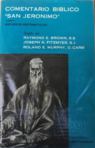 TOMO V: COMENTARIO BÍBLICO. «SAN JERÓNIMO». Raymond E Brown, SS - Joseph A. Fitzmyer, SJ - Roland E. Murphy, O. Carm (Dirs., EDICIONES CRISTIANDAD, MADRID, 1972, VENDIDA, COLECCION YA NO ESTA DISPONIBLE
