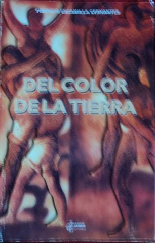 DEL COLOR DE LA TIERRA, FIDENCIO ESCAMILLA CERVANTES, JAMER EDITORES, 2001