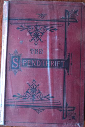 THE SPENDTHRIFT,  A TALE, WILLIAM HARRISON AINSWORTH, GEORGE ROUTLEDGE AND SONS